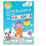 Supercaietul meu de vacanta pentru clasa a III-a. Caiet interdisciplinar