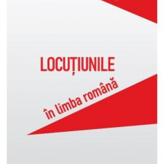 Locuțiunile în limba română - Paperback brosat - Emanuela Hotea - Limes