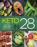 Keto in 28: The Ultimate Low-Carb, High-Fat Weight-Loss Solution