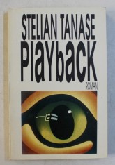 PLAYBACK - roman de STELIAN TANASE , 1995