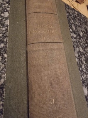 HISTOIRE DES CROISADES ET DU ROYAUME FRANC DE J&amp;Eacute;RUSALEM - RENE GROUSSET VOL.2 (ISTORIA CRUCIADELOR SI REGATUL IERUSALIMULUI) foto