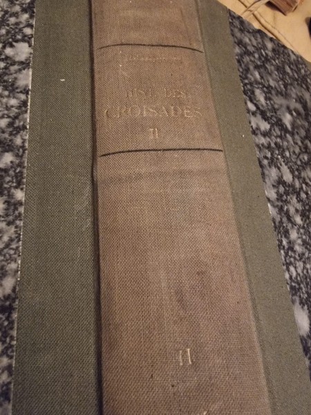 HISTOIRE DES CROISADES ET DU ROYAUME FRANC DE J&Eacute;RUSALEM - RENE GROUSSET VOL.2 (ISTORIA CRUCIADELOR SI REGATUL IERUSALIMULUI)