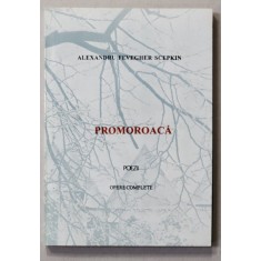 PROMOROACA , poezii de ALEXANDRU FEVEGHER SCEPKIN , 1996