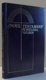 NOUL TESTAMENT PE INTELESUL TUTUROR , 1990