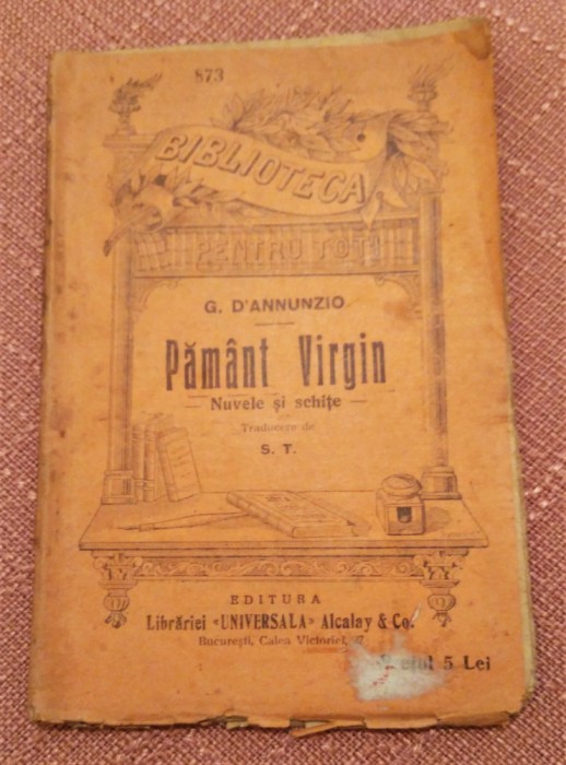 Pamant Virgin. B.P.T. Nr. 873 Editura Alcalay (interbelica) - G. D&#039;Annunzio