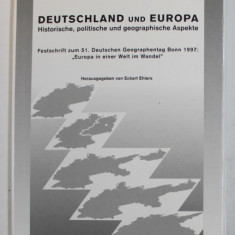 DEUTSCHLAND UND EUROPA - HISTORISCHE , POLITISCHE UND GEOGRAPHISCHE ASPEKTE , herausgegeben von ECKHART EHLERS , 1997