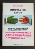 Dincolo de refuz. Ghid al negocierilor cu parteneri dificili - William Ury