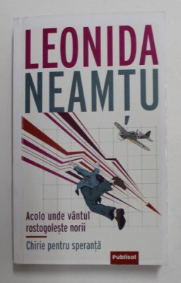 ACOLO UNDE VANTUL ROSTOGOLESTE NORII / CHIRIE PENTRU SPERANTA de LEONIDA NEAMTU , 2021 foto