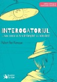 Interogatoriul... sau ceea ce s-a intamplat cu adevarat