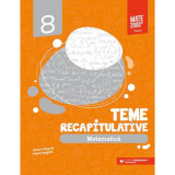 Matematica. Teme recapitulative. Clasa a VIII-a -autor Anton Negrila,Maria Negrila