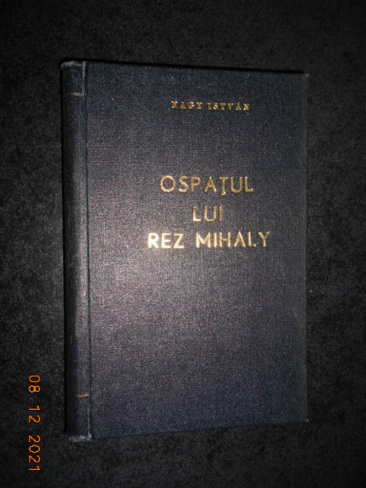 NAGY ISTVAN - OSPATUL LUI REZ MIHALY (1955, editie cartonata)