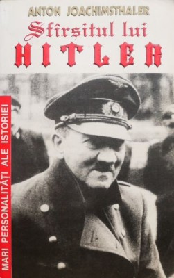 Sfarsitul lui Hitler - Anton Joachimsthaler foto