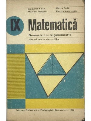 Augustin Cota - Matematica - Manual pentru clasa a IX-a (editia 1985) foto