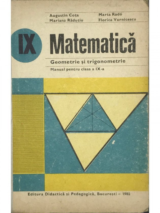 Augustin Cota - Matematica - Manual pentru clasa a IX-a (editia 1985)