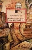 Iuri Dombrovski - Conservatorul de antichitati (Editia: 2014)