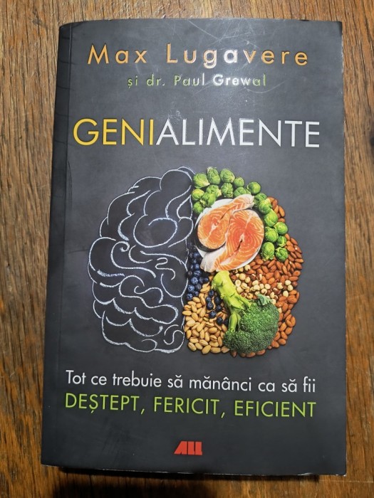 Genialimente, Tot ce trebuie sa mananci ca sa fii destept, fericit, eficient - Max Lugavere / R2S