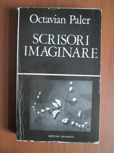 Scrisori imaginare - Octavian Paler