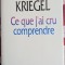 Annie Kriegel Ce que j&#039;ai cru comprendre