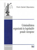 Criminalitatea organizata in legislatiile penale europene | Florin Daniel Casuneanu, Universul Juridic