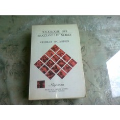 SOCIOLOGIE DES BRAZZAVILLES NOIRES - GEORGES BALANDIER (CARTE IN LIMBA FRANCEZA)
