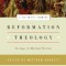 Reformation Theology: A Systematic Summary