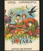 COPILUL ȘI ȚARA - Virgil Carianopol, Editura Ion Creangă - Carte de Povesti pentru Copii