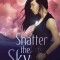 Shatter the Sky