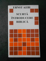 ERNST AEBI - SCURTA INTRODUCERE BIBLICA foto