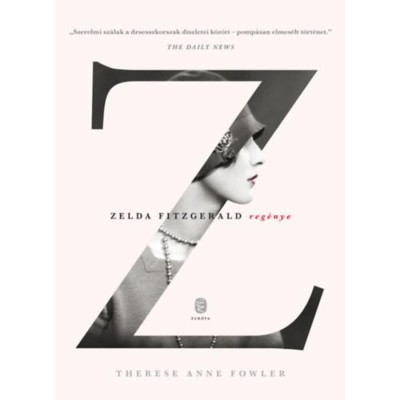 Z - Zelda Fitzgerald reg&amp;eacute;nye - Therese Anne Fowler foto
