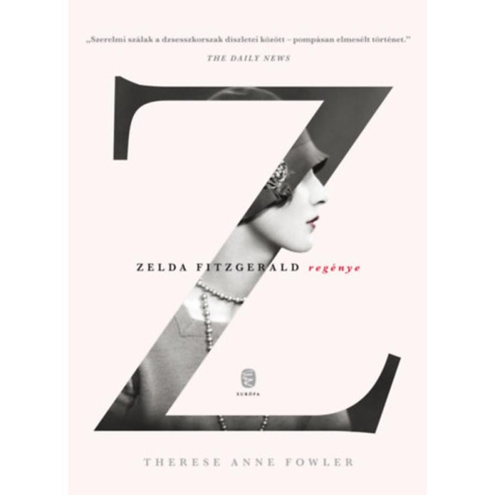 Z - Zelda Fitzgerald reg&eacute;nye - Therese Anne Fowler