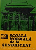 Cumpara ieftin Scoala normala de la Sendriceni. Evocari (1919-1957) - 1978 (AP222)