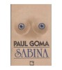 Paul Goma - Sabina - roman - 104468