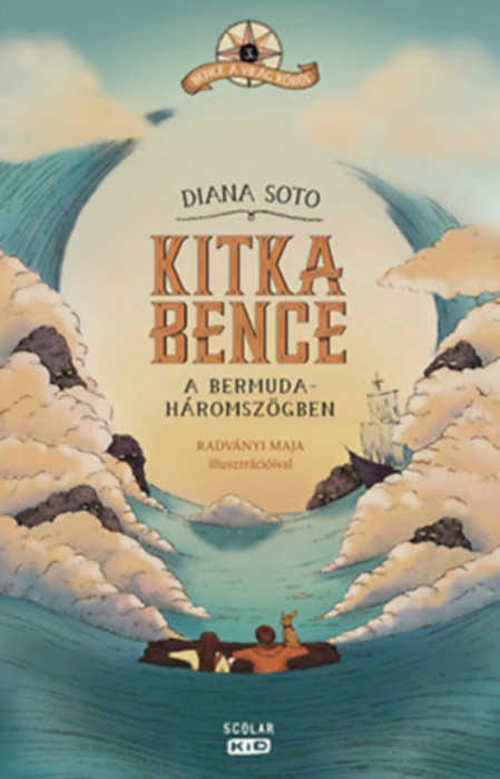 Kitka Bence a Bermuda-h&aacute;romsz&ouml;gben - Bence a vil&aacute;g k&ouml;r&uuml;l 3. - Diana Soto