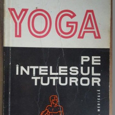 Yoga pe intelesul tuturor- Galin Ludmila, Ropceanu Filaret