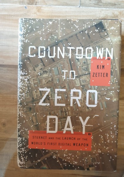 Kim Zetter - Countdown to Zero Day. Stuxnet and the Launch of the World&#039;s First Digital Weapon