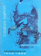 Amintiri despre dezvoltarea gandirii si caracterului meu. Autobiografia (1809-1882) - 1957 - Charles Darwin ($L220)