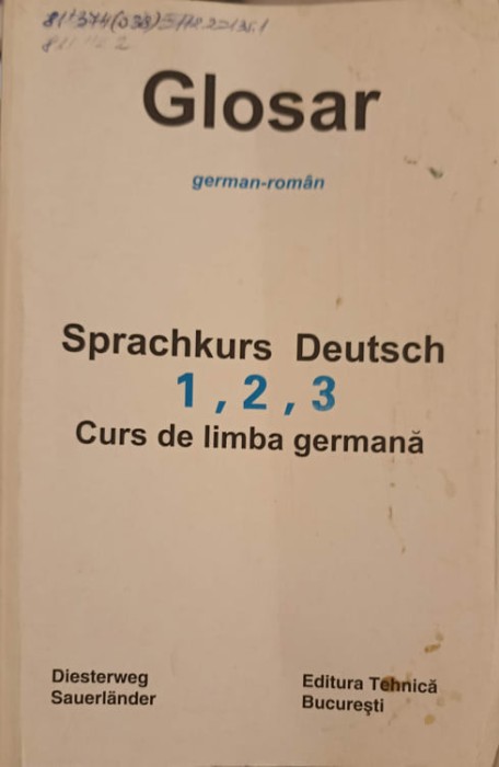 SPRACHKURS DEUTSCH 1, 2, 3 CURS DE LIMBA GERMANA. GLOSAR GERMAN-ROMAN-GEORGE PACURAR, GERHARD KOLLER-246609