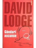 David Lodge - G&acirc;nduri ascunse (editia 2004)