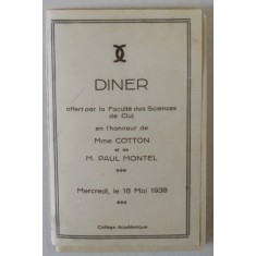 DINER OFFERT PAR LA FACULTE DES SCIENCES DE CLUJ EN L &#039;HONNEUR de Mme. COTTON et de M. PAUL MONTEL ,COLLEGE ACADEMIQUE , 18 MAI 1938