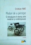 Cristian Nae - Moduri de a percepe. O introducere in teoria artei moderne si