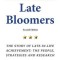 Successful Late Bloomers, Second Edition: The Story of Late-In-Life Achievement - The People, Strategies and Research