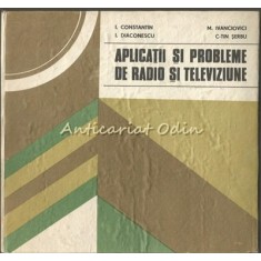 Aplicatii Si Probleme De Radio Si Televiziune - I. Constantin, I. Diaconescu