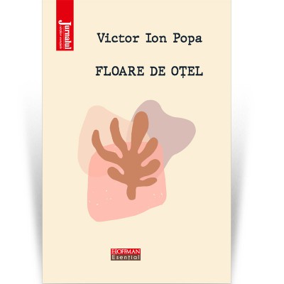 Floare de otel - Victor Ion Popa foto