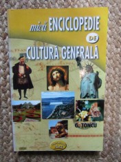 Mica Enciclopedie de Cultura Generala - G. Toncu, 2005, Editura Art, 286 pagini