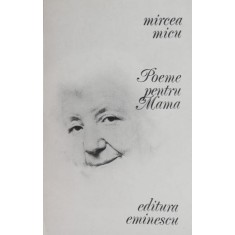 Poeme pentru mama - Mircea Micu