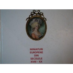 MINIATURI EUROPENE DIN SECOLELE XVIII - XX , 1999