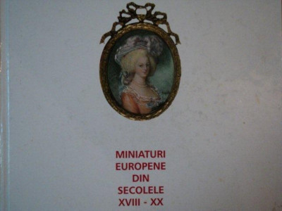 MINIATURI EUROPENE DIN SECOLELE XVIII - XX , 1999 foto