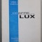 DESPRE LUX de VIRGIL I. IONESCU , 1995 , EXEMPLAR NUMEROTAT 572 SI SEMNAT DE AUTOR *