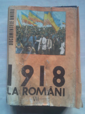 (C429) 1918 LA ROMANI - DOCUMENTELE UNIRII VOL. 7 foto