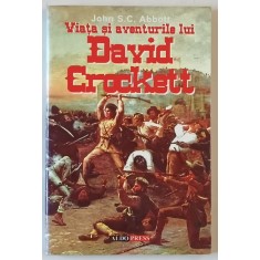 VIATA SI AVENTURILE LUI DAVID CROCKETT de JOHN S.C. ABBOTT , 2003